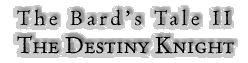 The Bard's Tale II: The Destiny Knight