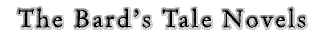 The Bard's Tale Novels